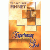 Experiencing the Presence of God By Charles Finney 